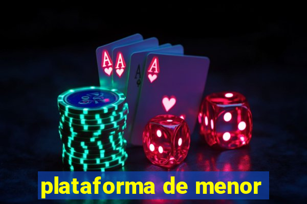 plataforma de menor